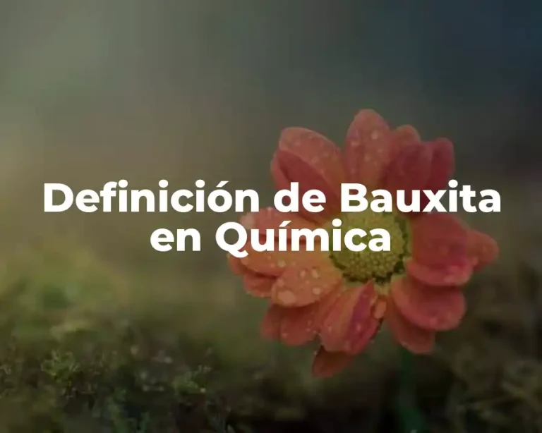 Definición de Bauxita en Química