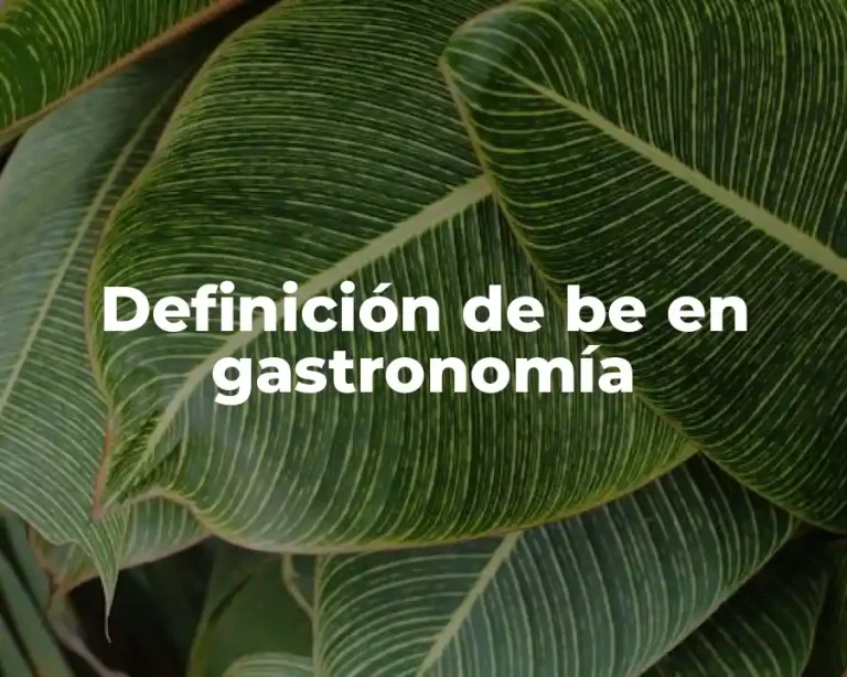 Definición de be en gastronomía