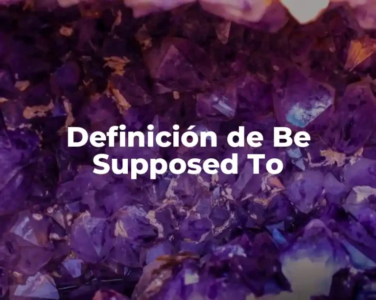 Definición de Be Supposed To