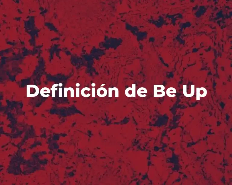 Definición de Be Up