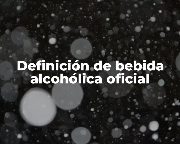 Definición de bebida alcohólica oficial