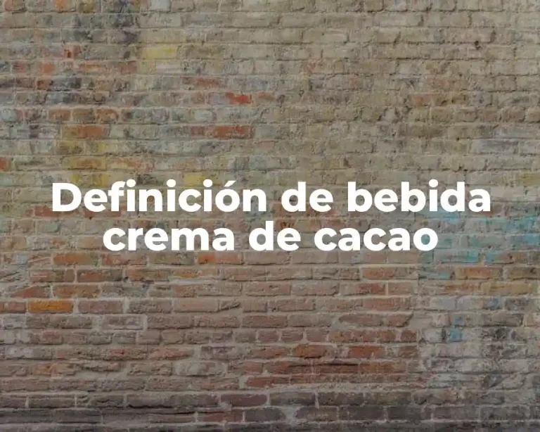 Definición de bebida crema de cacao