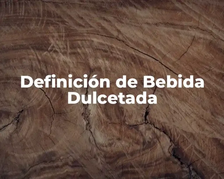Definición de Bebida Dulcetada