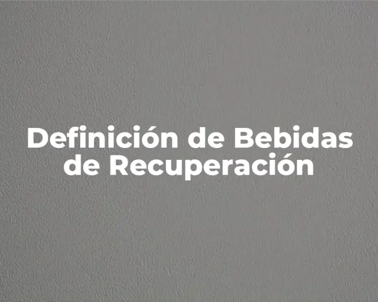 Definición de Bebidas de Recuperación