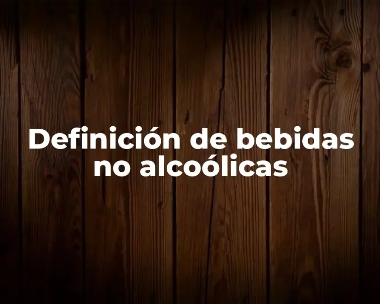 Definición de bebidas no alcoólicas