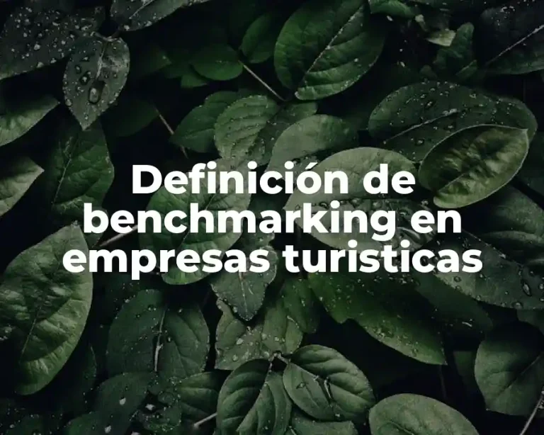Definición de benchmarking en empresas turisticas
