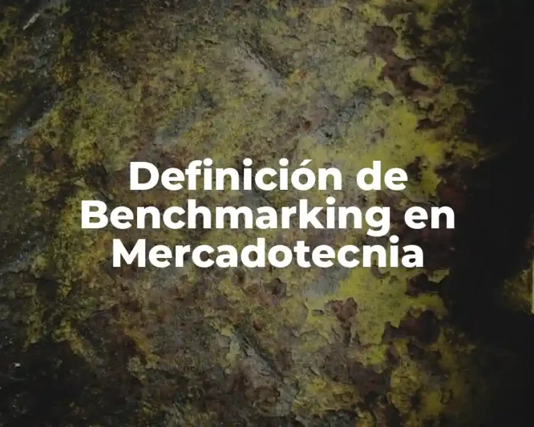 Definición de Benchmarking en Mercadotecnia