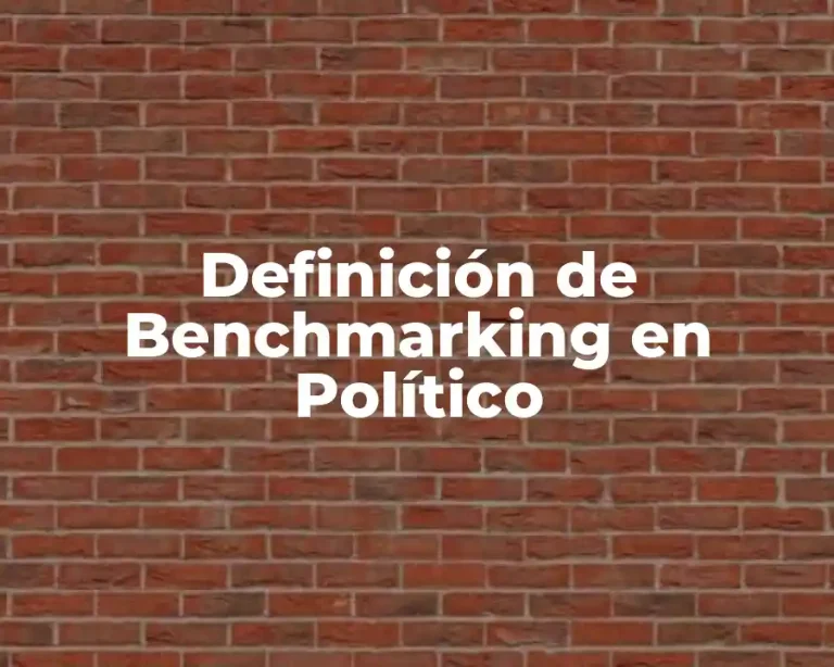 Definición de Benchmarking en Político