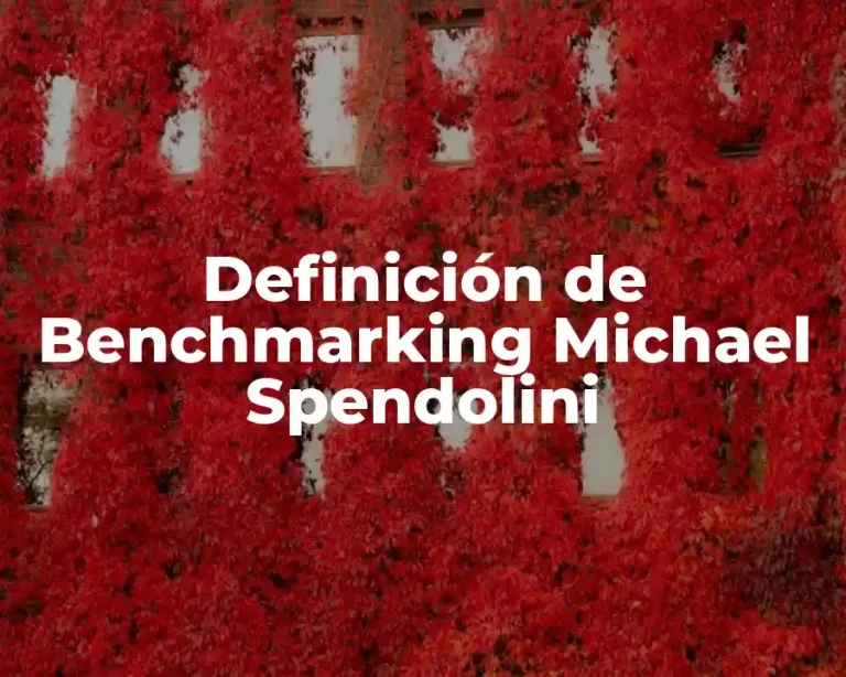 Definición de Benchmarking Michael Spendolini