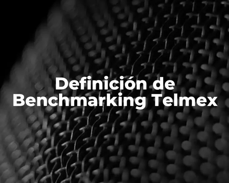 Definición de Benchmarking Telmex