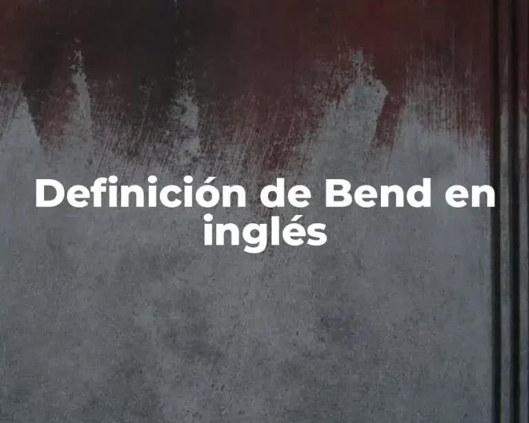 Definición de Bend en inglés