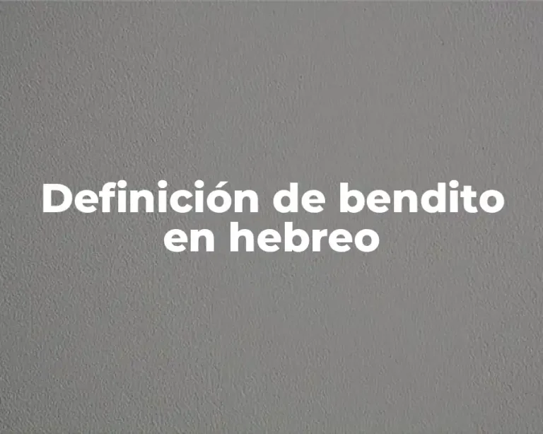 Definición de bendito en hebreo