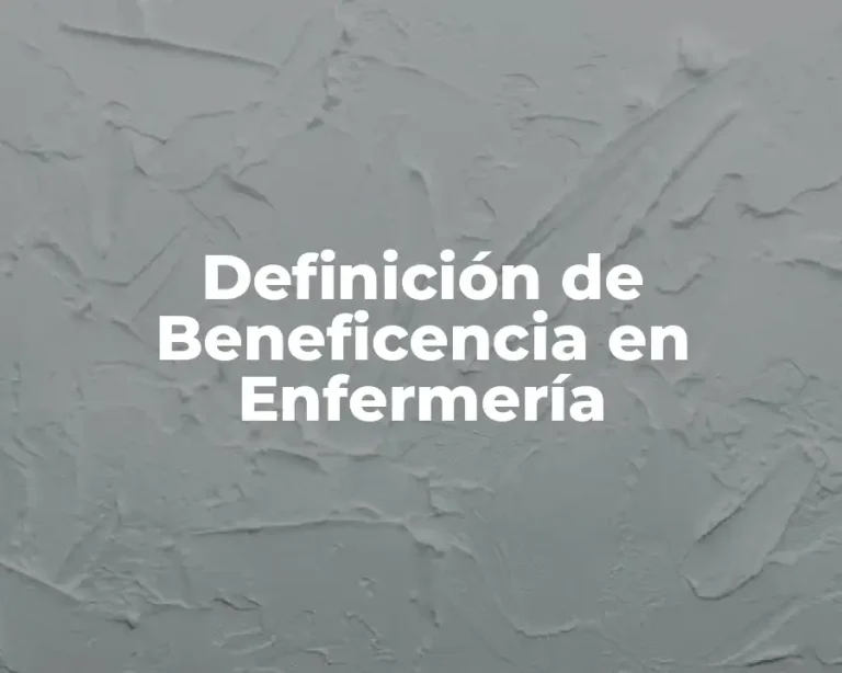 Definición de Beneficencia en Enfermería