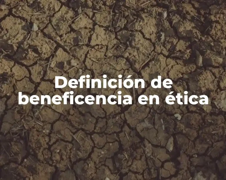 Definición de beneficencia en ética
