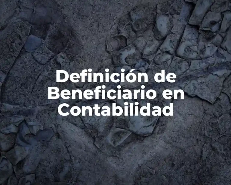 Definición de Beneficiario en Contabilidad