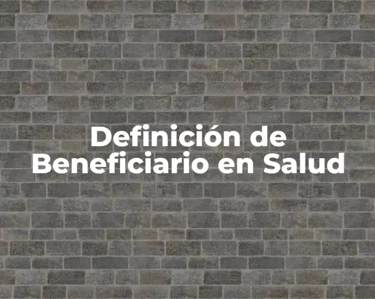 Definición de Beneficiario en Salud