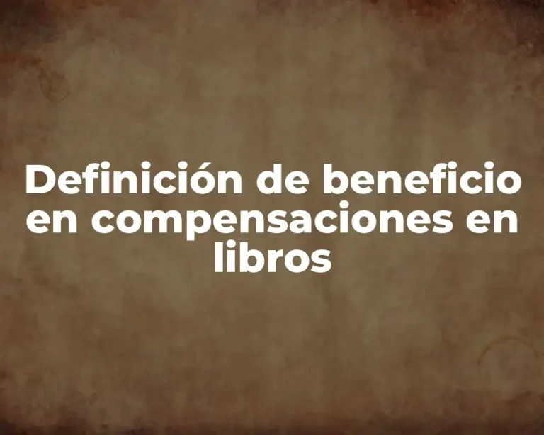 Definición de beneficio en compensaciones en libros