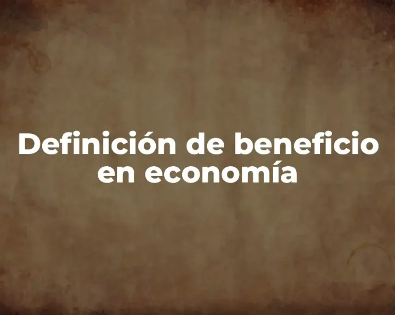 Definición de beneficio en economía