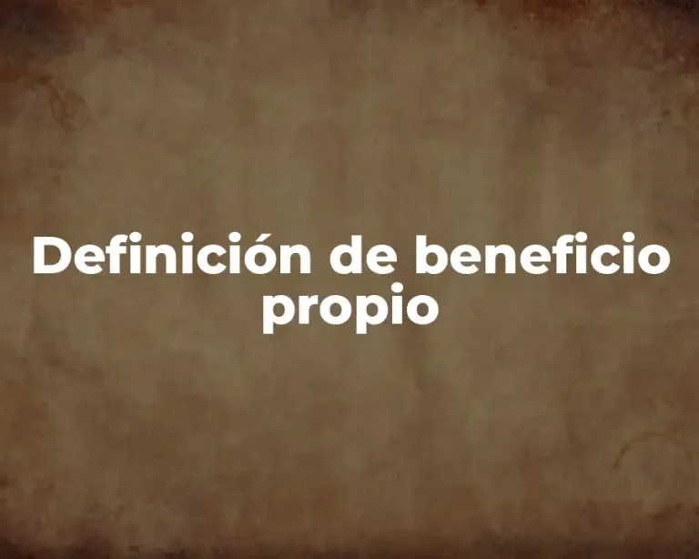 Definición de beneficio propio