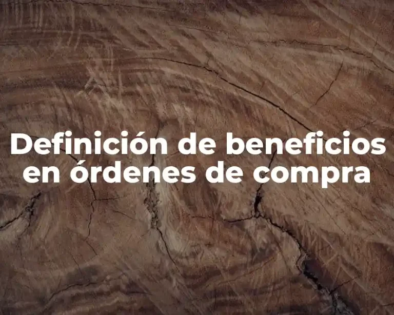 Definición de beneficios en órdenes de compra