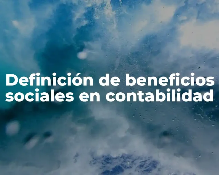 Definición de beneficios sociales en contabilidad