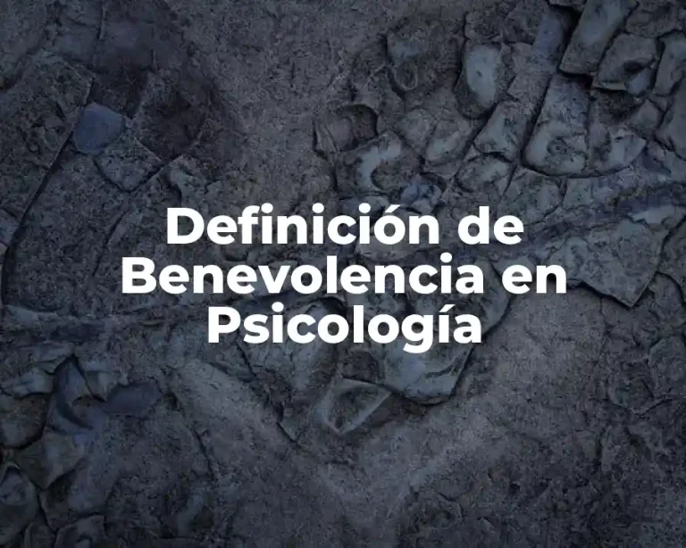 Definición de Benevolencia en Psicología