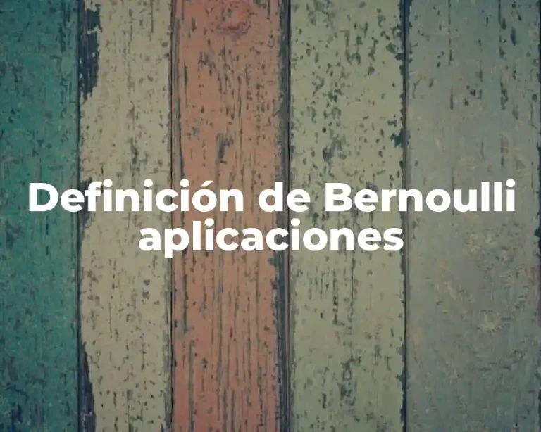 Definición de Bernoulli aplicaciones