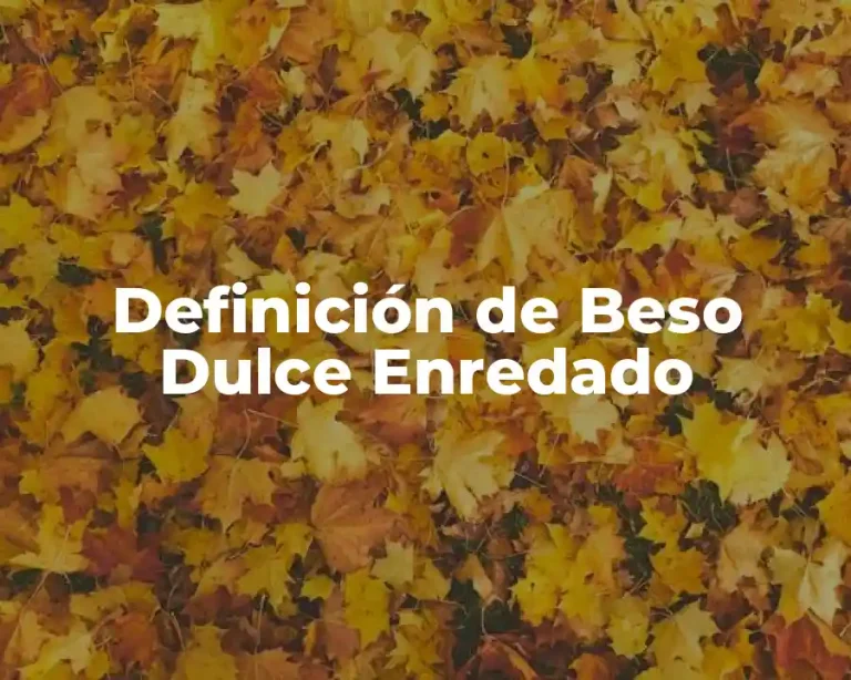 Definición de Beso Dulce Enredado