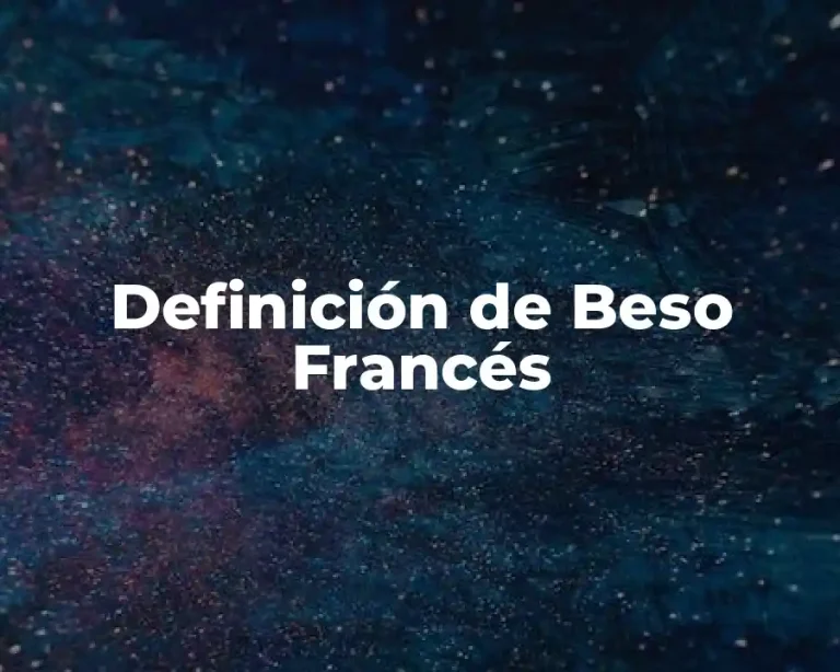 Definición de Beso Francés