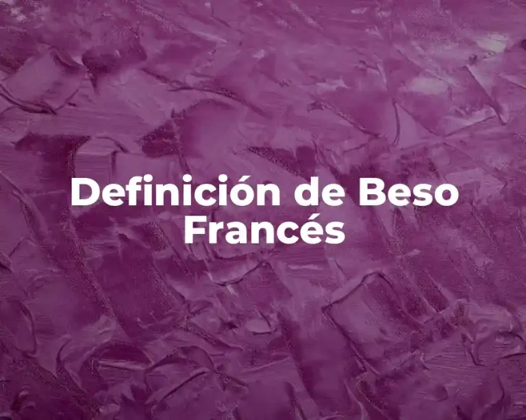 Definición de Beso Francés