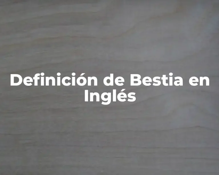 Definición de Bestia en Inglés