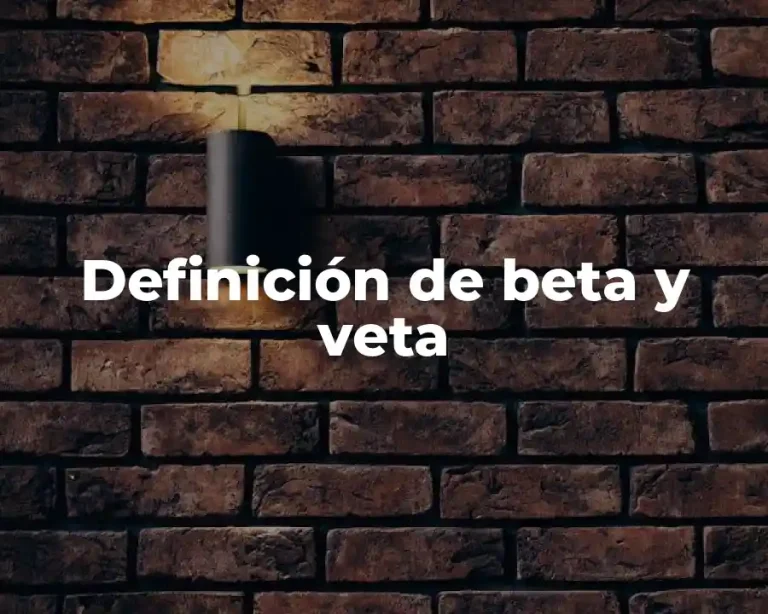 Definición de beta y veta