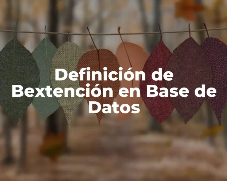 Definición de Bextención en Base de Datos