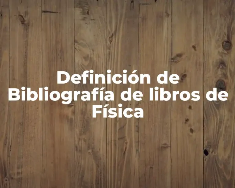 Definición de Bibliografía de libros de Física