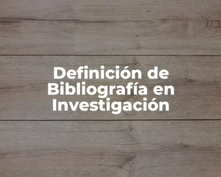 Definición de Bibliografía en Investigación
