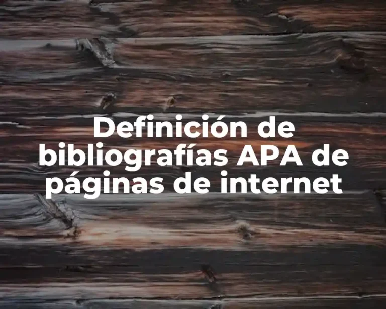Definición de bibliografías APA de páginas de internet
