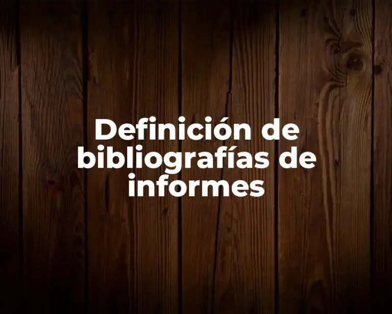 Definición de bibliografías de informes