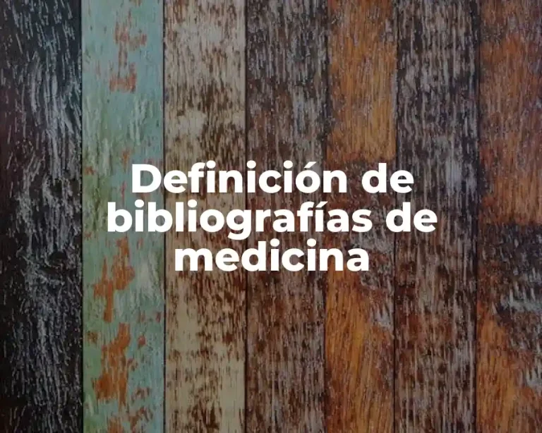 Definición de bibliografías de medicina