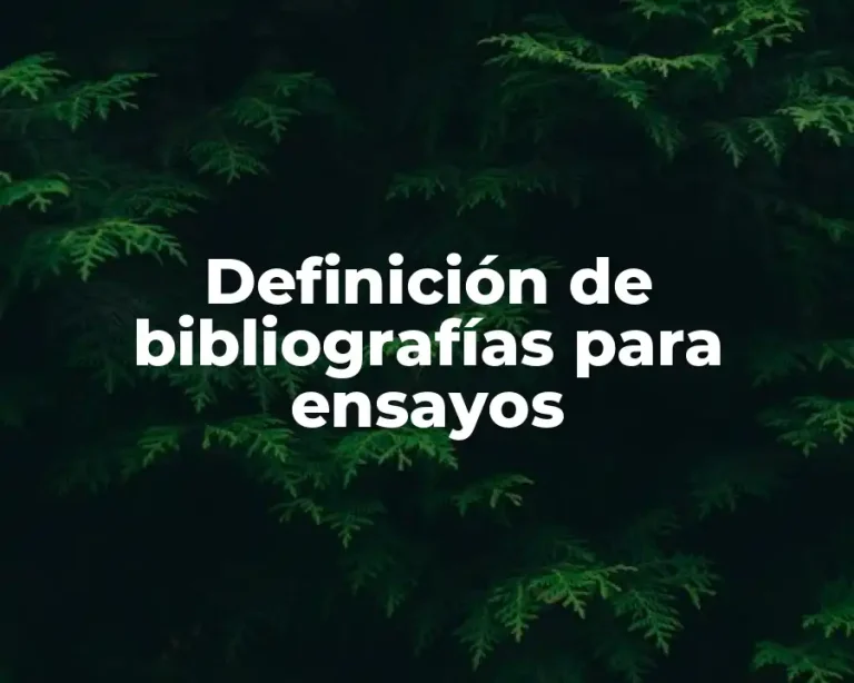 Definición de bibliografías para ensayos