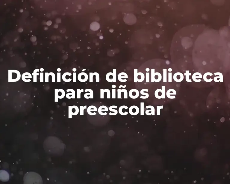 Definición de biblioteca para niños de preescolar