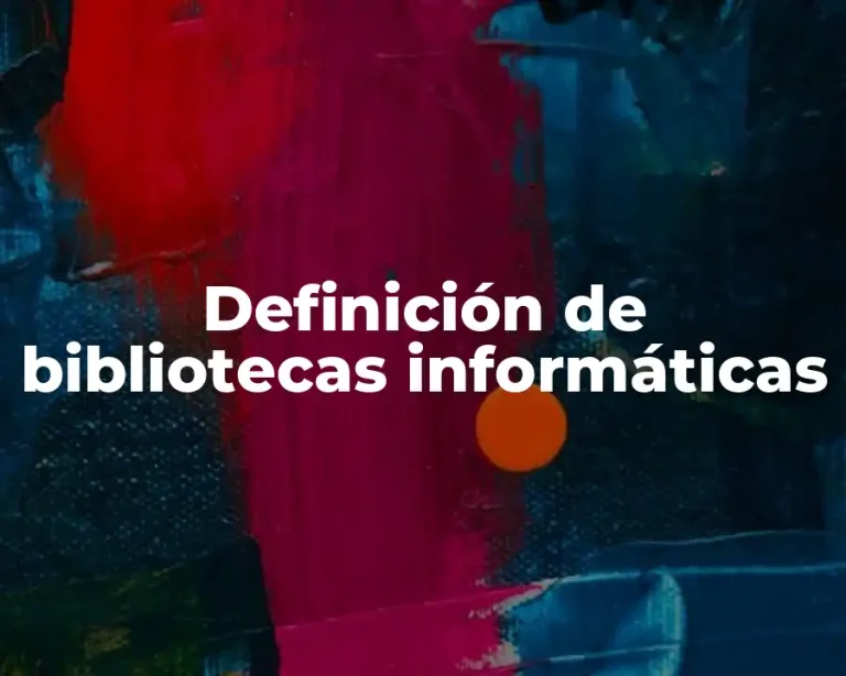 Definición de bibliotecas informáticas