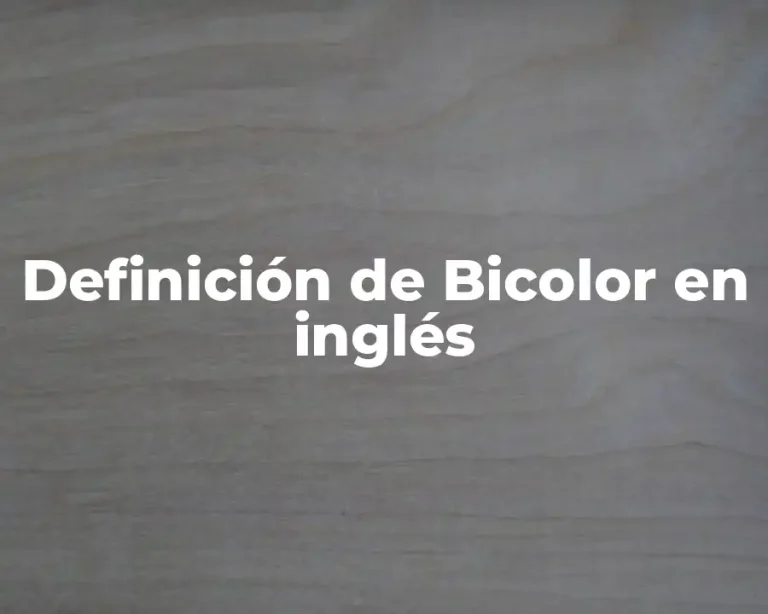 Definición de Bicolor en inglés