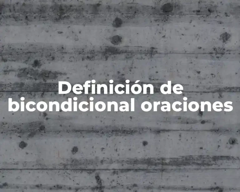 Definición de bicondicional oraciones