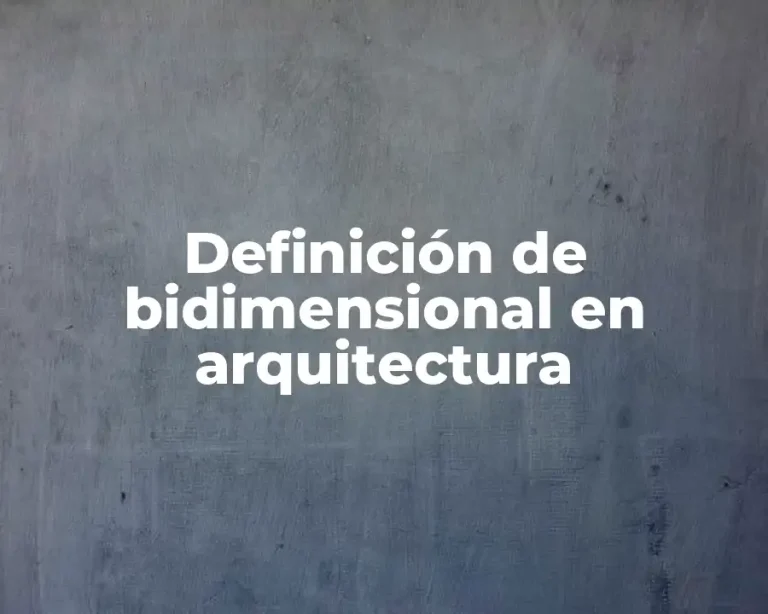 Definición de bidimensional en arquitectura