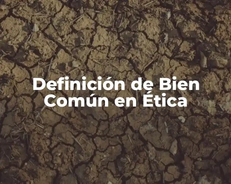 Definición de Bien Común en Ética