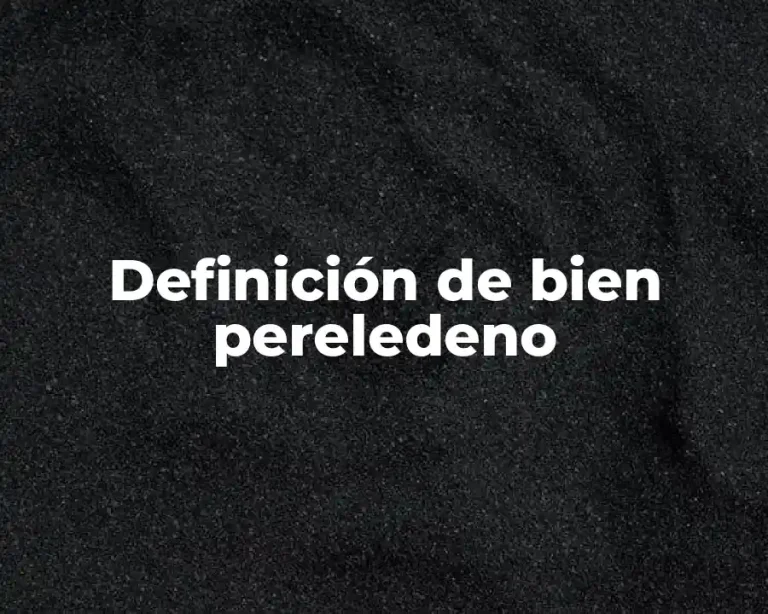 Definición de bien pereledeno