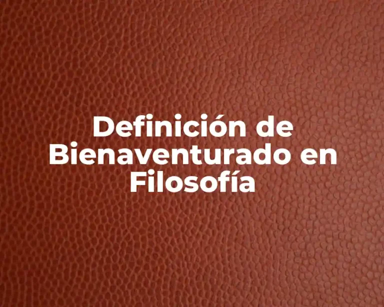 Definición de Bienaventurado en Filosofía