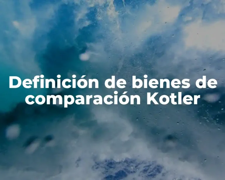 Definición de bienes de comparación Kotler