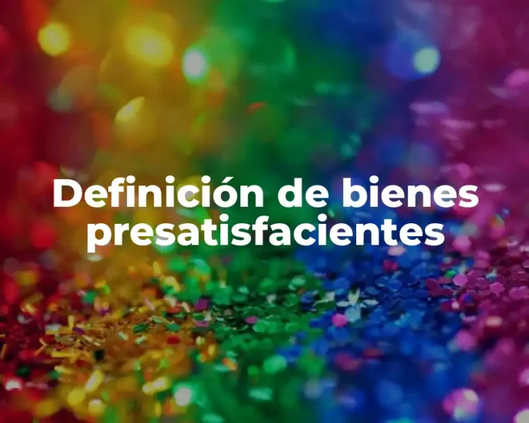 Definición de bienes presatisfacientes