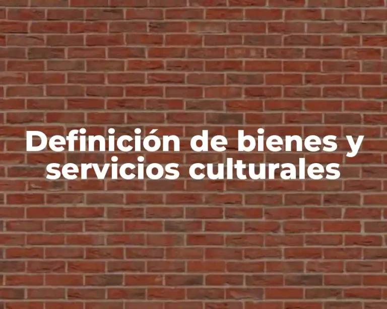 Definición de bienes y servicios culturales